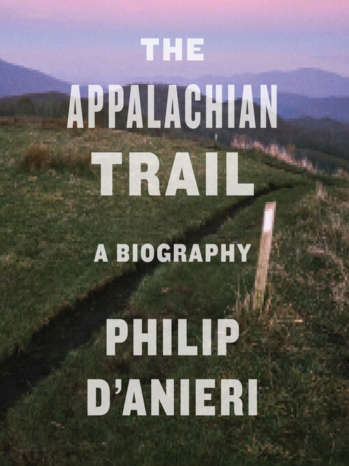 Title details for The Appalachian Trail by Philip D'Anieri - Wait list